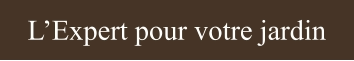 L’Expert pour votre jardin